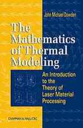 book The mathematics of thermal modeling : an introduction to the theory of laser material processing