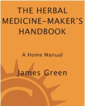 book The herbal medicine-makers' handbook : a home manual