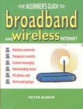 book The beginner's guide to broadband and wireless Internet