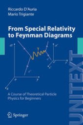 book From Special Relativity to Feynman Diagrams: A Course of Theoretical Particle Physics for Beginners