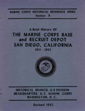 book A brief history of the Marine Corps Base and Recruit Depot, San Diego, California, 1914-1962