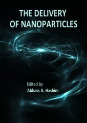 book The Delivery of Nanoparticles [mostly biomed applns]