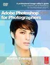 book Adobe Photoshop CS5 for photographers : a professional image editor's guide to the creative use of Photoshop for the Macintosh and PC