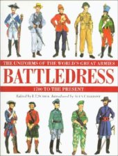 book Battledress : the uniforms of the world's great armies, 1700 to the present