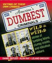 book America's dumbest criminals : based on true stories from law enforcement officials across the country