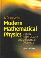 book A course in modern mathematical physics : groups, Hilbert space and differential geometry