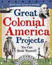 book Great colonial America projects : you can build yourself!