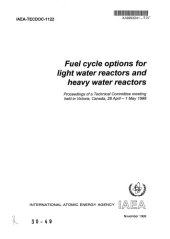 book Fuel cycle options for light water reactors and heavy water reactors : proceedings of a Technical Committee meeting