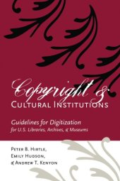 book Copyright and cultural institutions : guidelines for digitization for U.S. libraries, archives, and museums