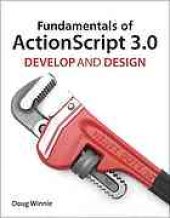 book Fundamentals of Actionscript 3.0 : develop and design