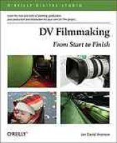 book DV filmmaking : from start to finish