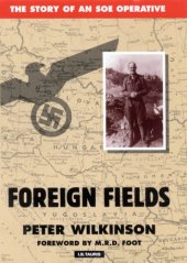 book Foreign fields : the story of an SOE operative