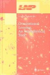 book Gravitational lensing : an astrophysical tool