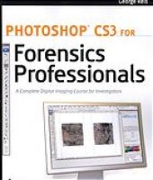 book Photoshop CS3 for forensics professionals : a complete digital imaging course for investigators