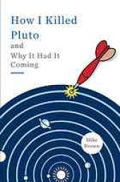 book How I killed Pluto and why it had it coming