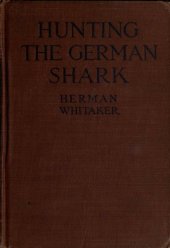 book Hunting the German shark; the American navy in the underseas war