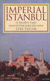 book Imperial Istanbul : a traveller's guide, includes Iznik, Bursa and Edirne