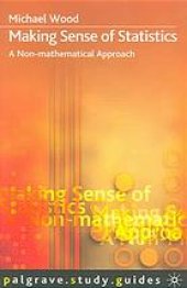 book Making sense of statistics : a non-mathematical approach