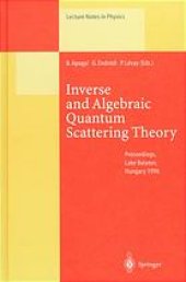 book Inverse and algebraic quantum scattering theory : proceedings, Lake Balaton, Hungary, 1996