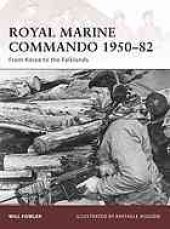 book Royal Marine Commando 1950-82 : from Korea to the Falklands