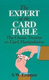 book The expert at the card table : the classic treatise on card manipulation