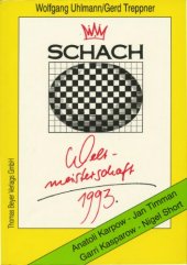 book Schachweltmeisterschaft 1993 : Anatoli Karpow-Jan Timman, Garri Kasparow-Nigel Short