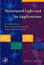 book Structured light and its applications : an introduction to phase-structured beams and nanoscale optical forces