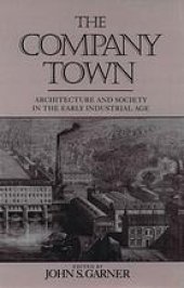 book The Company town : architecture and society in the early industrial age