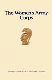 book The Women's Army Corps : a commemoration of World War II service