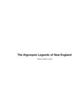 book The Algonquin legends of New England; or, Myths and folk lore of the Micmac, Passamaquoddy, Penobscot tribes