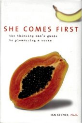 book She comes first: the thinking man's guide to pleasuring a woman