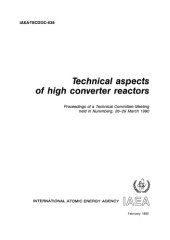 book Technical aspects of high converter reactors : proceedings of a Technical Committee meeting held in Nuremberg, 26-29 March 1990