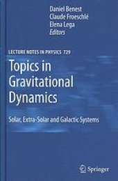 book Topics in gravitational dynamics : solar, extra-solar and galactic systems