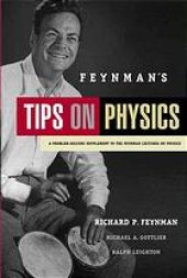 book Feynman's tips on physics : a problem-solving supplement to the Feynman lectures on physics