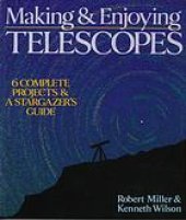 book Making & enjoying telescopes : 6 complete projects & a stargazer's guide