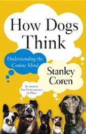 book How dogs think : understanding the canine mind