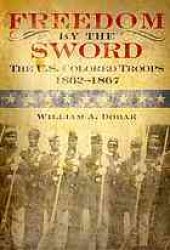 book Freedom by the sword : the U.S. Colored Troops, 1862-1867