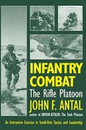 book Infantry combat : the rifle platoon : an interactive exercise in small-unit tactics and leadership