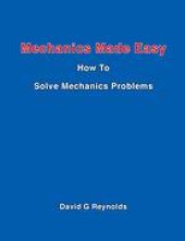 book Mechanics made easy : how to solve mechanics problems