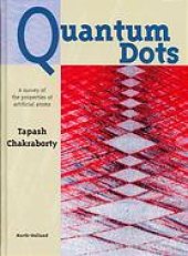 book Quantum dots : a survey of the properties of artificial atoms