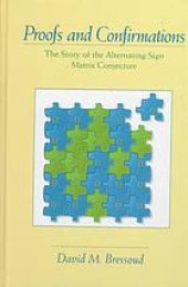 book Proofs and confirmations : the story of the alternating sign matrix conjecture
