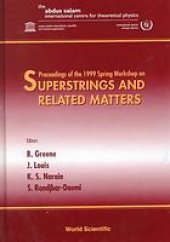 book Proceedings of the 1999 Spring Workshop on Superstrings and Related Matters : The Abdus Salam ICTP, Trieste, Italy, 22 - 30 March 1999