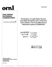 book Termination of light-water reactor core-melt accidents with a chemical core catcher : the core-melt source reduction system (COMSORS)