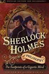 book Sherlock Holmes and philosophy : the footprints of a gigantic mind