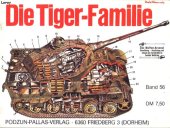 book Die Tiger-Familie Tiger I, Porsche-Tiger, Jagdpanzer Elefant (Ferdinand), Tiger II (Königstiger), Jagdtiger, Sturmtiger