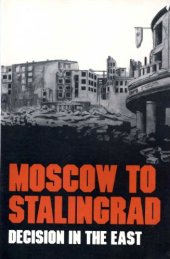 book Moscow to Stalingrad : decision in the east