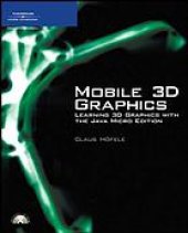 book Mobile 3D graphics : learning 3D graphics with the Java micro edition