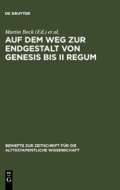 book Auf dem Weg zur Endgestalt von Genesis bis II Regum: Festschrift Hans-Christoph Schmitt zum 65. Geburtstag