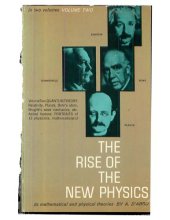 book The rise of the new physics : its mathematical and physical theories