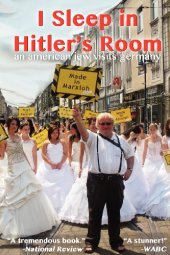 book I Sleep in Hitler's Room: An American Jew Visits Germany